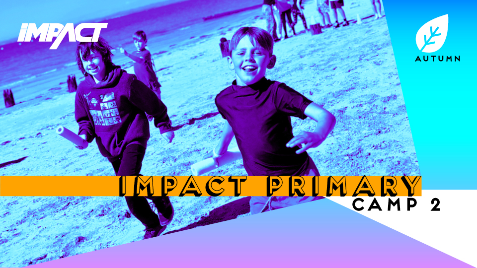 Impact Autumn Primary Camp Two